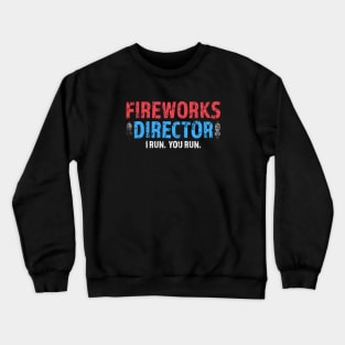 Fireworks Director If I Run You Run, Vintage 4th of July Retro Independence Day Tshirt Crewneck Sweatshirt